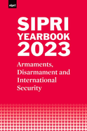 SIPRI Yearbook 2023: Armaments, Disarmament and International Security