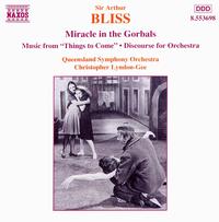 Sir Arthur Bliss: Miracle in the Gorbals; Music from "Things to Come"; Discourse for Orchestra - Queensland Symphony Orchestra; Christopher Lyndon-Gee (conductor)