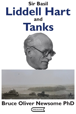 Sir Basil Liddell Hart and Tanks - Newsome, Bruce Oliver