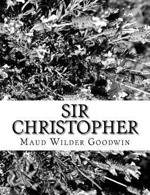 Sir Christopher - Goodwin, Maud Wilder