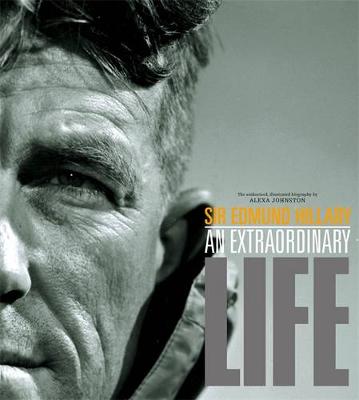 Sir Edmund Hillary: An Extraordinary Life - Johnston, Alexa