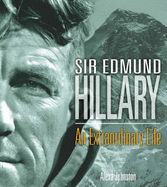 Sir Edmund Hillary: An Extraordinary Life - Johnston, Alexa