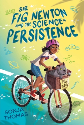 Sir Fig Newton and the Science of Persistence - Thomas, Sonja