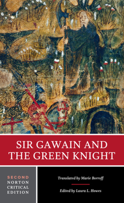 Sir Gawain and the Green Knight: A Norton Critical Edition - Borroff, Marie (Translated by), and Howes, Laura L (Editor)