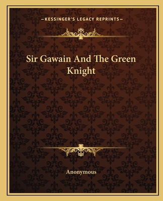 Sir Gawain And The Green Knight - Anonymous