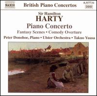 Sir Hamilton Harty: Piano Concerto; Fantasy Scenes; Comedy Overture - Peter Donohoe (piano); Ulster Orchestra; Takuo Yuasa (conductor)