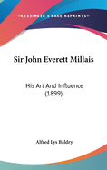Sir John Everett Millais: His Art and Influence (1899)