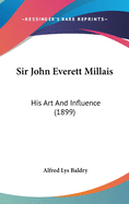 Sir John Everett Millais: His Art And Influence (1899)