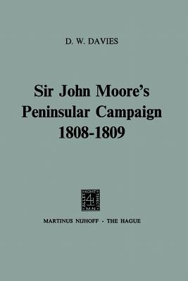 Sir John Moore's Peninsular Campaign 1808-1809 - Davies, D.W.