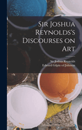 Sir Joshua Reynolds's Discourses on Art