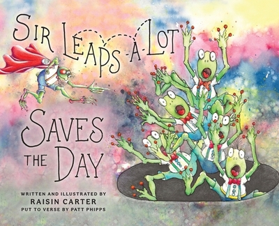 Sir Leaps-A-Lot Saves The Day - Carter, Raisin (Illustrator), and Phipps, Patt (Revised by)