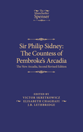 Sir Philip Sidney: The Countess of Pembroke's Arcadia: The New Arcadia, Second Revised Edition
