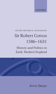 Sir Robert Cotton 1586 - 1631
