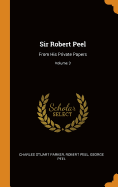 Sir Robert Peel: From His Private Papers; Volume 3