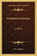 Sir Robert's Fortune