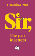 Sir,: The Year in Letters