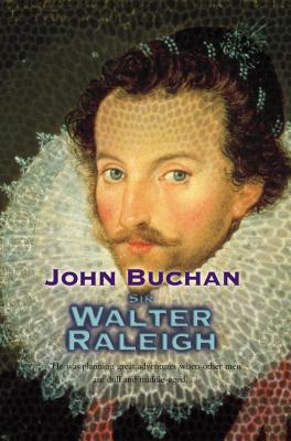 Sir Walter Raleigh - Buchan, John