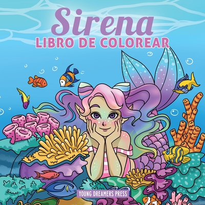 Sirena libro de colorear: Libro de colorear para nios de 4-8, 9-12 aos - Young Dreamers Press