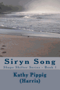 Siryn Song: Shape Shifter Series - Book 1