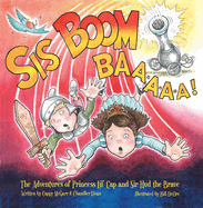 Sis Boom Baa!: The Adventures of Princess Lil' Cap and Sir HUD the Brave