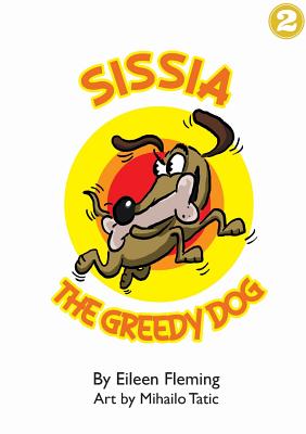 Sissia The Greedy Dog - Fleming, Eileen