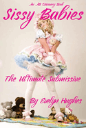 Sissy Babies: The ultimate submissive