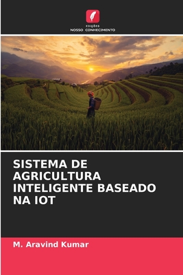 Sistema de Agricultura Inteligente Baseado Na Iot - Kumar, M Aravind