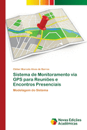 Sistema de Monitoramento via GPS para Reuni?es e Encontros Presenciais