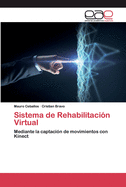 Sistema de Rehabilitaci?n Virtual