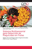 Sistema Multisensorial para Detecci?n de Plaguicidas en Frutas