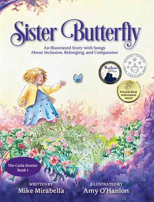 Sister Butterfly: An Illustrated Song About Inclusion, Belonging, and Compassion - Mirabella, Mike