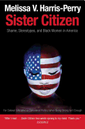 Sister Citizen: Shame, Stereotypes, and Black Women in America