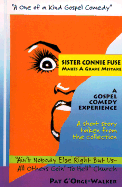 Sister Connie Fuse Makes a Grave Mistake: A One of a Kind Gospel Comedy - G'Orge-Walker, Pat, and Moore, Pamela J (Editor), and Reed, Douglas (Editor)