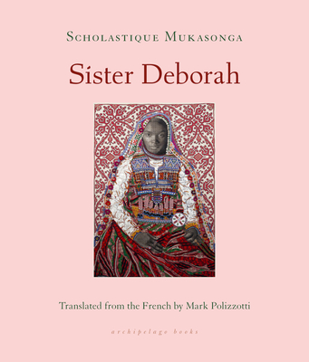 Sister Deborah - Mukasonga, Scholastique, and Polizzotti, Mark (Translated by)