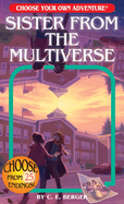 Sister from the Multiverse (Choose Your Own Adventure)