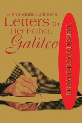 Sister Maria Celeste's: Letters to Her Father, Galileo - Russell, Rinaldina (Editor)