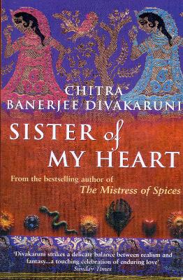 Sister Of My Heart - Divakaruni, Chitra