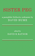 Sister Peg: A Pamphlet Hitherto Unknown by David Hume