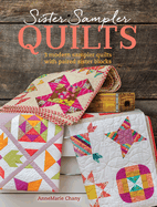 Sister Sampler Quilts: 3 Modern Sampler Quilts with Paired Sister Blocks