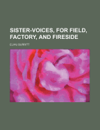 Sister-Voices, for Field, Factory, and Fireside