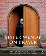 Sister Wendy on Prayer. Wendy Beckett