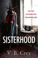 Sisterhood: A heartbreaking mystery of family secrets and lies