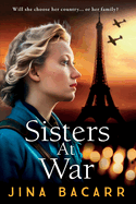 Sisters at War: The utterly heartbreaking World War 2 historical novel by Jina Bacarr