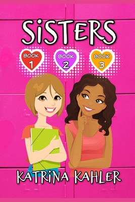 SISTERS - Books 1, 2 & 3 - Campbell, Kaz (Editor), and Kahler, Katrina