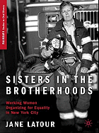 Sisters in the Brotherhoods: Working Women Organizing for Equality in New York City