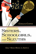 Sisters, Schoolgirls, and Sleuths: Girls' Series Books in America