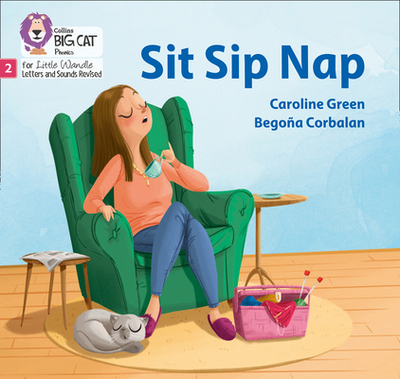 Sit Sip Nap: Phase 2 Set 1 - Green, Caroline, and Collins Big Cat (Prepared for publication by)