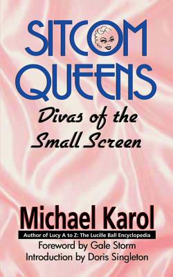 Sitcom Queens: Divas of the Small Screen - Karol, Michael