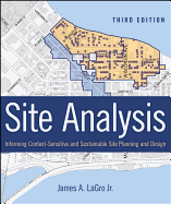 Site Analysis: Informing Context-Sensitive and Sustainable Site Planning and Design