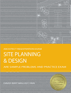 Site Planning and Design: Are Sample Problems and Practice Exam
